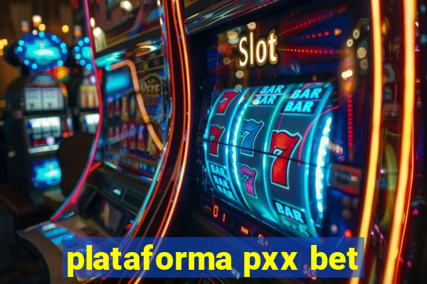 plataforma pxx bet